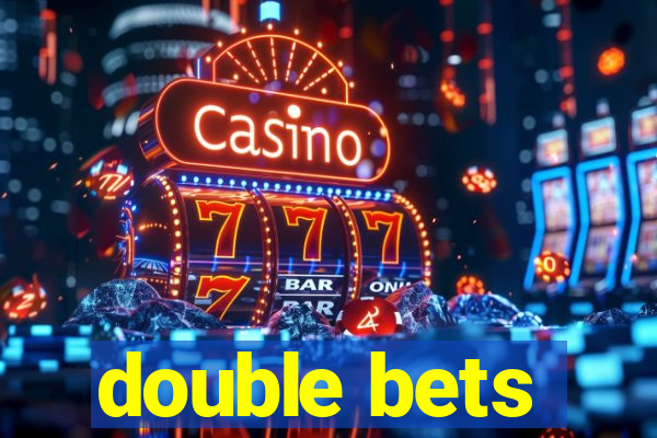 double bets